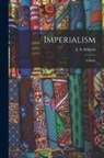 J. A. Hobson - Imperialism: A Study