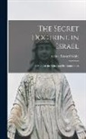 Arthur Edward Waite - The Secret Doctrine in Israel: a Study of the Zohar and Its Connections