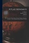 Mathew Carey, J. Roche, J. (John) Gibson - Atlas Minimus: or, A New Set of Pocket Maps of Various Empires, Kingdoms, and States: With Geographical Extracts Relative to Each