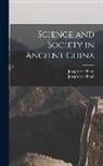 Joseph Needham - Science and Society in Ancient China