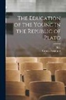Bernard Bosanquet, Plato - The Education of the Young in the Republic of Plato