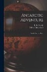 Robert Falcon Scott, R. E. (Raymond Edward) Priestly - Antarctic Adventure [microform]: Scott's Northern Party
