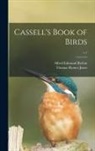 Alfred Edmund Brehm, Thomas Rymer Jones - Cassell's Book of Birds; v.1