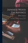 William Anderson - Japanese Wood Engravings: Their History, Technique and Characteristics