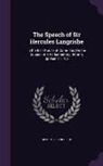 Hercules Langrishe - The Speech of Sir Hercules Langrishe: In the Irish House of Commons, on the Subject of a Parliamentary Reform, Spoken in 1785