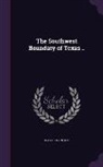 Isaac Joslin Cox - SOUTHWEST BOUNDARY OF TEXAS