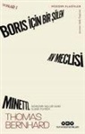 Thomas Bernhard - Boris Icin Bir Sölen, Av Meclisi, Minetti - Oyunlar 1 ;Sanatcinin Yasli Bir Adam Olarak Portresi