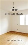 Michael Frayn - Here