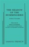Athol Fugard, Fugard Athol Fugard, Paula Fourie, Athol Fugard, Paula Fourie - Shadow of the Hummingbird, the