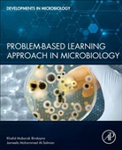 Jameela Mohammed Al-Salman, Jameela Mohammed (Ministry of Health Al-Salman, Khalid Mubarak Bindayna, Khalid Mubarak (Professor of Microbiolog Bindayna, Khalid Mubarak (Professor of Microbiology Bindayna, Jameela Mohammed Al-Salman... - Problem-Based Learning Approach in Microbiology
