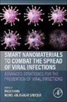 Raju (Industrial Waste Utilization Khan, Raju (Principal Scientist At Microfluidics a Khan, Raju Khan, Raju (Industrial Waste Utilization Khan, Raju (Principal Scientist at Microfluidics and MEMS Centre Khan, Mohd. Abubakar Sadique... - Smart Nanomaterials to Combat the Spread of Viral Infections