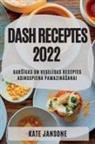 Kate Jansone - DASH RECEPTES 2022