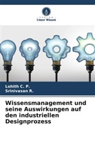 Lohith C P, Lohith C. P., Srinivasan R, Srinivasan R. - Wissensmanagement und seine Auswirkungen auf den industriellen Designprozess