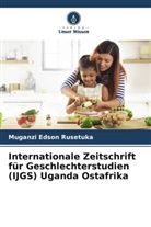 Muganzi Edson Rusetuka - Internationale Zeitschrift für Geschlechterstudien (IJGS) Uganda Ostafrika