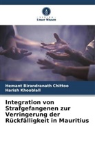 Hemant Birandranath Chittoo, Harish Khooblall - Integration von Strafgefangenen zur Verringerung der Rückfälligkeit in Mauritius