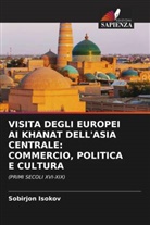 Sobirjon Isokov - VISITA DEGLI EUROPEI AI KHANAT DELL'ASIA CENTRALE: COMMERCIO, POLITICA E CULTURA