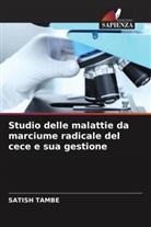 Satish Tambe - Studio delle malattie da marciume radicale del cece e sua gestione