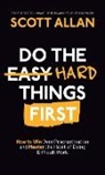 Scott Allan - Do the Hard Things First