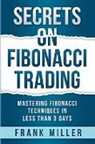 Frank Miller - Secrets on Fibonacci Trading