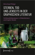 Birte Svea Philippi - Sterben, Tod und Jenseits in der graphischen Literatur