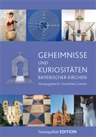 Dorothea Greiner - Geheimnisse und Kuriositäten bayerischer Kirchen
