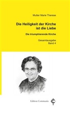 Marie Therese - Die Heiligkeit der Kirche ist die Liebe