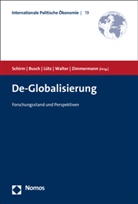 Andreas Busch, Susanne Lütz, Susanne Lütz u a, Stefan A. Schirm, Stefanie Walter, Hubert Zimmermann - De-Globalisierung