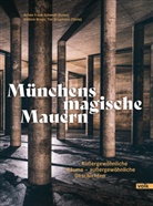 Kathrin Braun, Tim Brügmann, Achim Frank Schmidt, Achim Frank Schmidt - Münchens magische Mauern