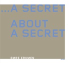 Emre Erkmen, Matthias Kliefoth - ... a Secret about a Secret