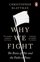 Christopher Blattman - Why We Fight