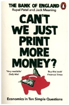 Jack Meaning, Rupal Patel, The Bank of England - Can't We Just Print More Money?