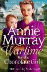 Annie Murray, Murray Annie - Wartime for the Chocolate Girls