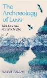 Sarah Tarlow, Tarlow Sarah - The Archaeology of Loss