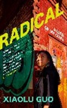 Xiaolu Guo, Guo Xiaolu - Radical