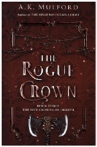 A K Mulford, A. K. Mulford, A.K. Mulford - The Rogue Crown