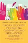 tavis d jules, Florin D Salajan, Cha Wolhuter, tavis d. jules, Florin D. Salajan, Charl Wolhuter - Teacher Education Intersecting Comparative and International Education