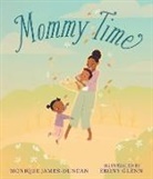 Ebony Glenn, Monique James-Duncan - Mommy Time