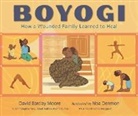 Noa Denmon, David Barclay Moore - Boyogi: How a Wounded Family Learned to Heal