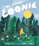 Nina LaCour, Ashling Lindsay - My Friend, Loonie
