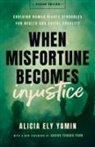 Alicia Ely Yamin, Alicia Ely/ Fukuda-Parr Yamin - When Misfortune Becomes Injustice