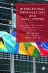 Jack Corbett, Jack (University of Southampton) Corbett, Patrick Weller, Patrick (Griffith University) Weller, Xu Yi-chong, Xu (Griffith University) Yi-Chong - International Organizations and Small States