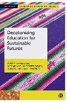 Artemio Arturo Cortez Ochoa, Artemio (University of Cambridge) Arturo Cortez Ochoa, Yvette Hutchinson, Yvette (British Council) Hutchinson, Julia Paulson, Julia (University of Bristol) Paulson... - Decolonizing Education for Sustainable Futures
