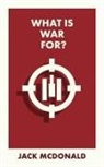 Jack McDonald, Jack (King's College London) McDonald - What Is War For?