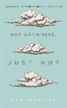 Ken Sparling - Not Anywhere, Just Not