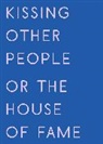 Kay Gabriel - Kissing Other People or the House of Fame