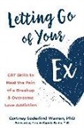Antonio Cepeda-Benito, Cortney Soderlind Warren, Cortney Soderlind Warren, Cortney Soderlind/ Cepeda-benito Warren - Letting Go of Your Ex