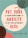 Lisa M Schab, Lisa M. Schab - Put Your Anxiety Here