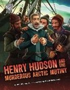 John Micklos, John Micklos Jr, Martín Bustamante - Henry Hudson and the Murderous Arctic Mutiny