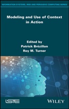 Patrick Brézillon, Roy M. Turner, Patrick Brézillon, M Turner, Roy M. Turner - Modeling and Use of Context in Action