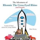 Peter Davies - The Adventures of Rhonnie the Cross-Eyed Rhino (and Friends)